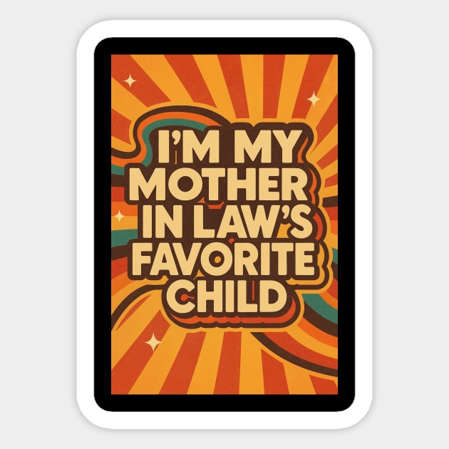 Mother-In-Law's Favorite Child Sticker by logiamerch